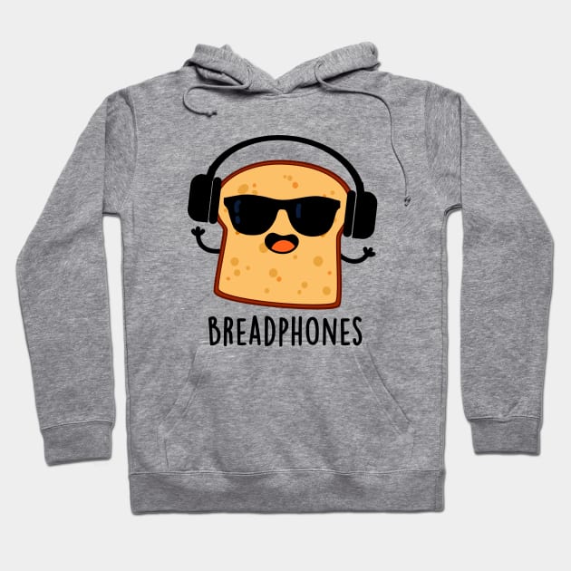 Breadphones Cute Bread Headphones Pun Hoodie by punnybone